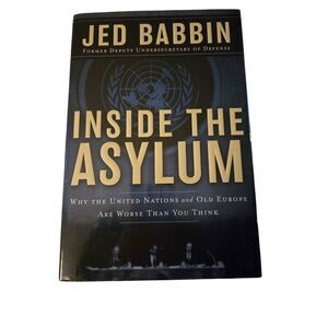 Inside the asylum by Jed Babbin - regnery books - isbn 0895260883